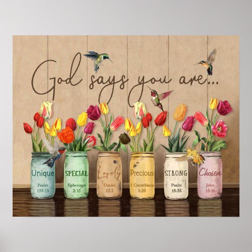 Tulip  Hummingbirds God Says You Are Poster