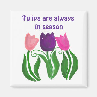 Tulips are Always in Season Magnet