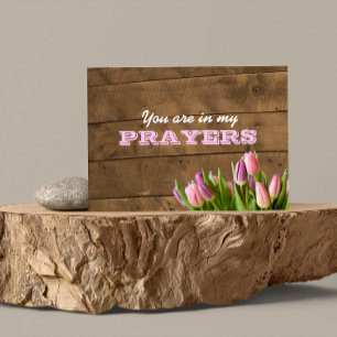 Tulips & Barnwood In My Prayers Encouragement Card