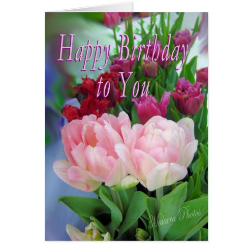 Tulips for a Birthday Greeting Card | Zazzle