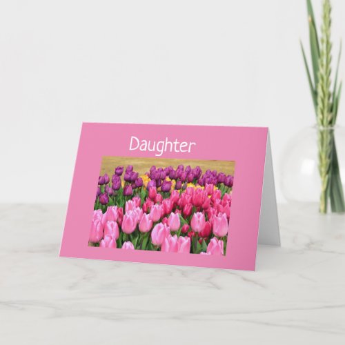 TULIPS GALOUR FOR DAUGHERS 21st BIRTHDAY Card