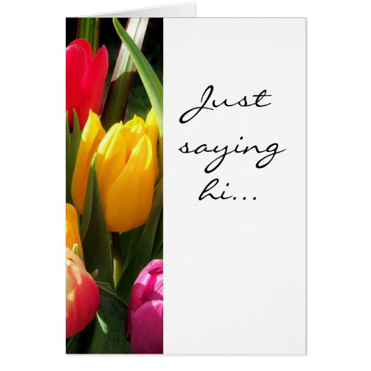 tulips, Just saying hi... Cards (Front)