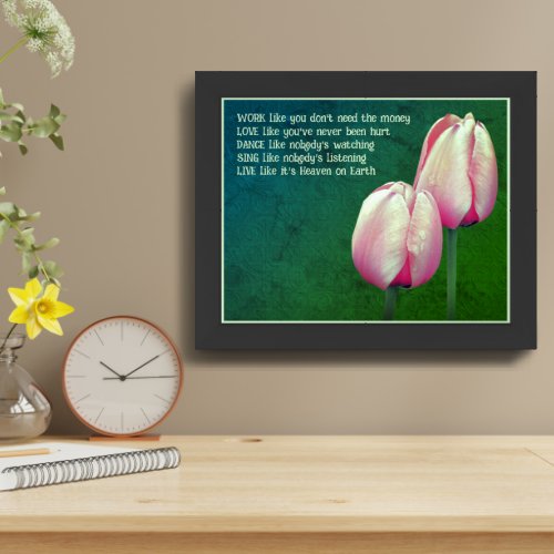 Tulips Work Love Dance Live Inspirational Framed Framed Art