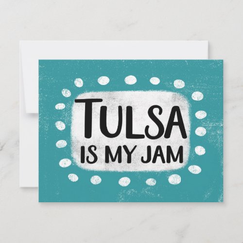 Tulsa Is My Jam Greeting Card