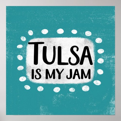 Tulsa Is My Jam Poster Wall Art