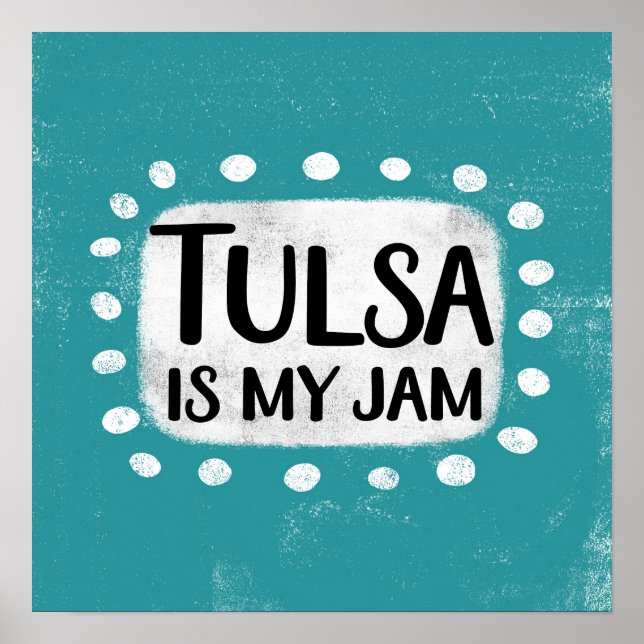 Tulsa Is My Jam Poster Wall Art (Front)
