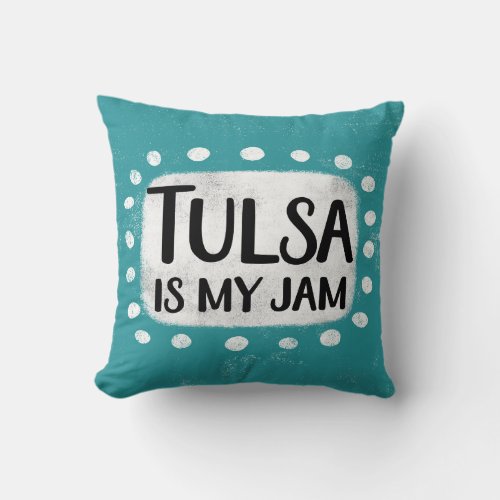 Tulsa Is My Jam Throw Pillow