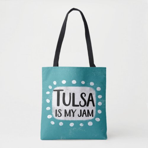 Tulsa Is My Jam Tote Bag