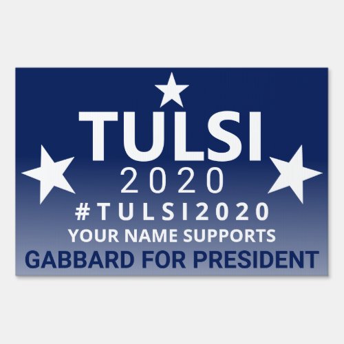 Tulsi 2020 Vote For Gabbard Democrat Political Sign