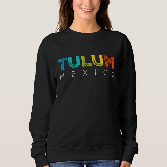 Tulum Mexico Souvenir Sweatshirt (Front)