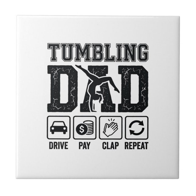 Tumbling Dad Drive Pay Clap Repeat Shirt Design_1 Ceramic Tile (Front)