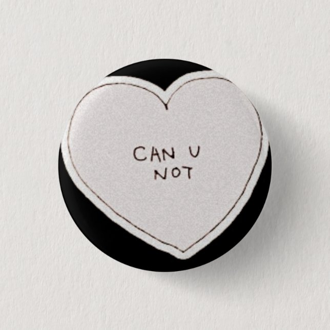 Tumblr Can You Not Button (Front)