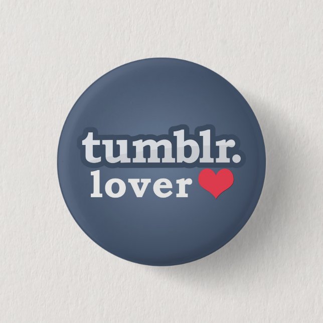 Tumblr Lover Button (Front)