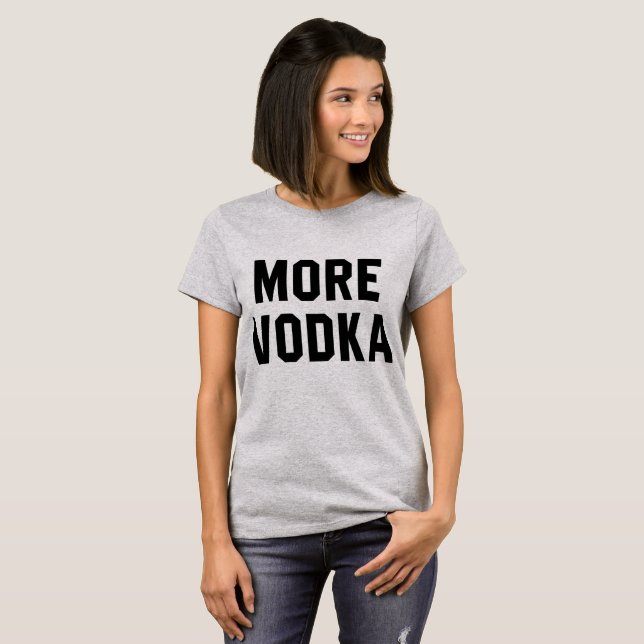 Tumblr T-Shirt More Vodka (Front Full)