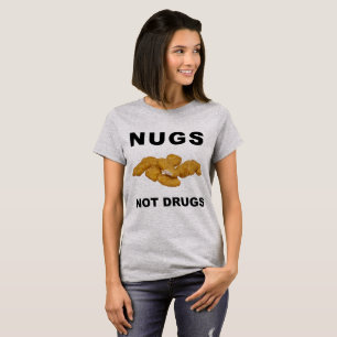 Tumblr T-Shirt Nugs Not Drugs