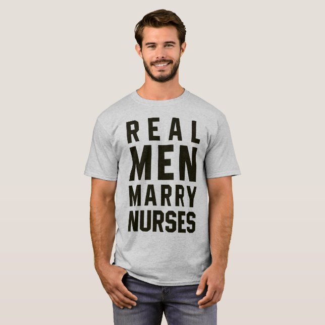 Tumblr T-Shirt Real Men Marry Nurses (Front Full)