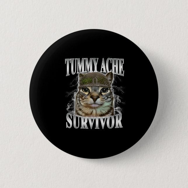 Tummy Ache Survivor Funny Cat Meme  Button (Front)