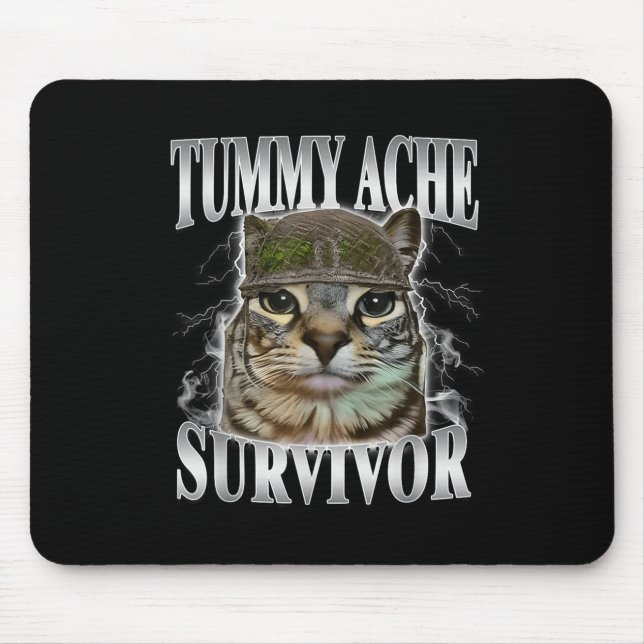Tummy Ache Survivor Funny Cat Meme  Mouse Pad (Front)