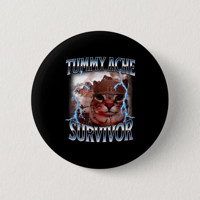 Tummy ache survivor funny cat meme survived today' button (Front)