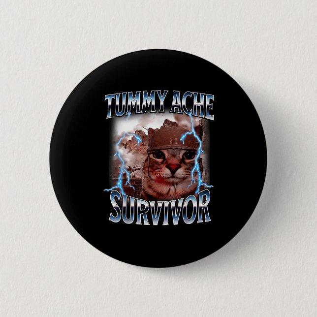 Tummy ache survivor funny cat meme survived today' button (Front)