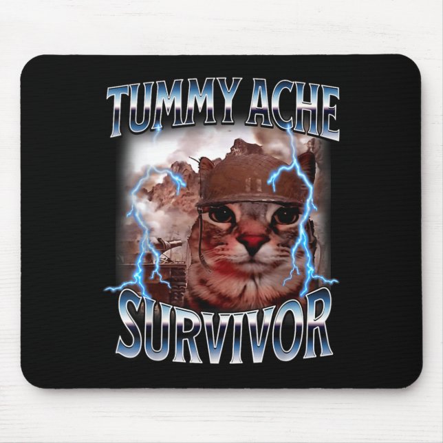 Tummy ache survivor funny cat meme survived today' mouse pad (Front)
