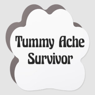Tummy Ache Survivor in Black Funny Quote Car Magnet