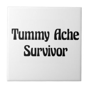 Tummy Ache Survivor in Black Funny Quote Ceramic Tile