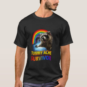 Tummy Ache Survivor Raccoon Unhinged Raccoon Meme  T-Shirt