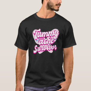 Tummy Ache Survivor  Stomach Ache IBS  3 T-Shirt