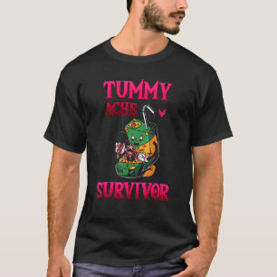 Tummy Ache Survivor stomach hurt T-Shirt