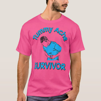 tummy ache survivor  Stomachache IBS  Men Women 33 T-Shirt