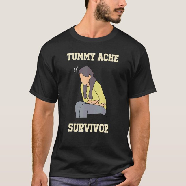 Tummy Ache Survivor Stomachache T-Shirt (Front)