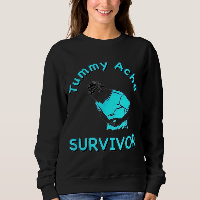 Tummy Ache Survivor Sweatshirt (Front)