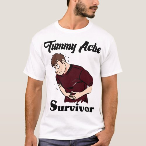 Tummy ache survivor T_Shirt