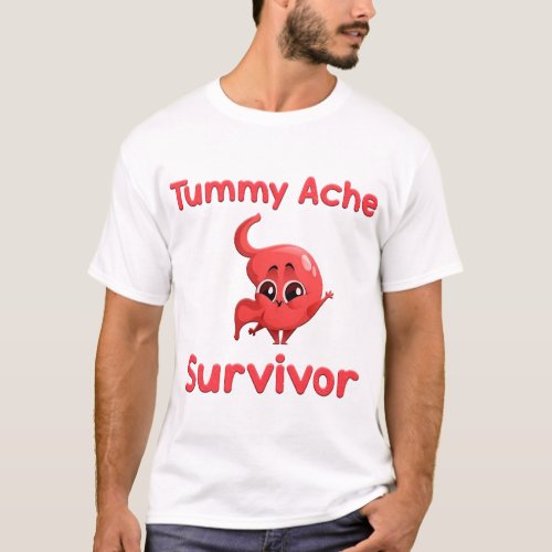 Tummy ache survivor T_Shirt