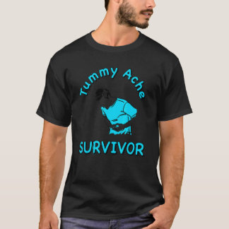 Tummy Ache Survivor T-Shirt