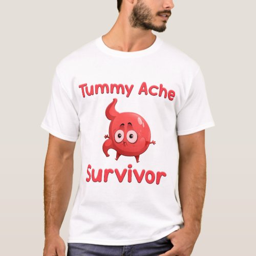 Tummy ache survivor T_Shirt