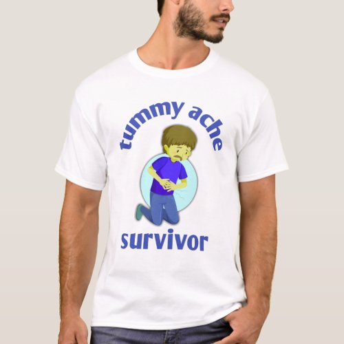 Tummy Ache Survivor  T_Shirt