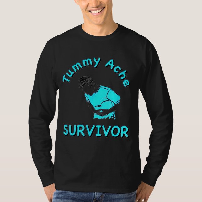Tummy Ache Survivor T-Shirt (Front)