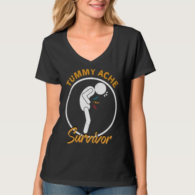 Tummy Pain Survivor Stomach Ache Tummy Ache Surviv T-Shirt (Front)