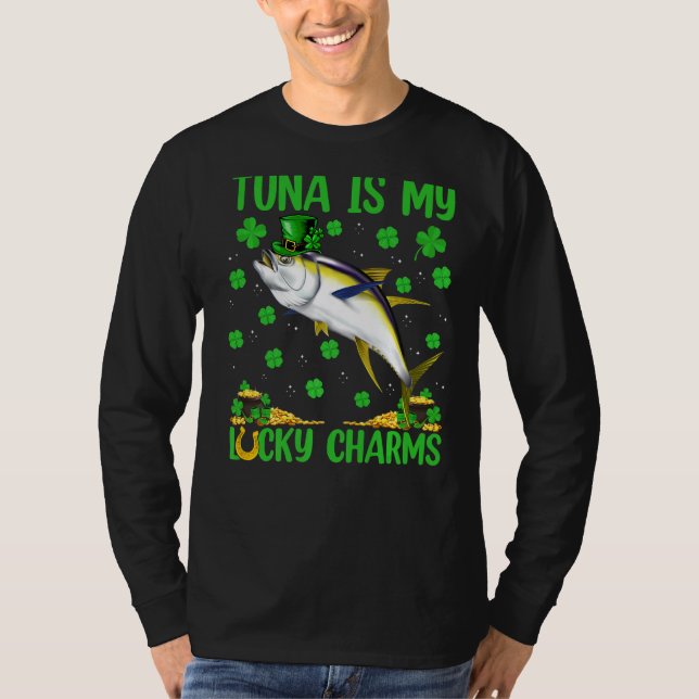 Tuna Are My Lucky Charms Tuna Fish St. Patrick S D T-Shirt (Front)