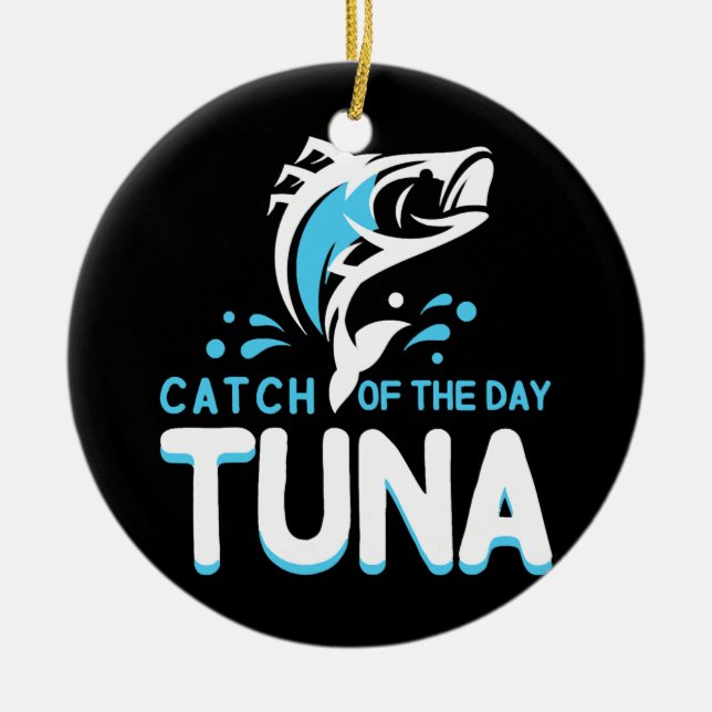 Tuna Catch Of The Day Deep Sea Fishing Lover Tuna Ceramic Ornament (Front)