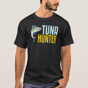 Tuna Hunter Angler Seafood Fish Angling Hunting Fi T-Shirt
