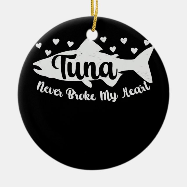 Tuna Never Broke My Heart Bluefin Tuna Deep Sea Ceramic Ornament (Front)