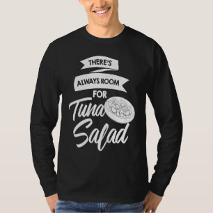 Tuna Salad  Bluefin Sandwich Recipes T-Shirt