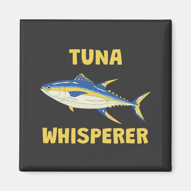 Tuna Whisperer Funny Fishing Magnet (Front)