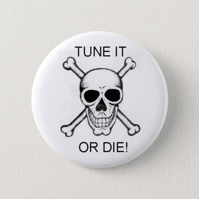 Tune It Or Die Black on White Skull Pinback Button (Front)