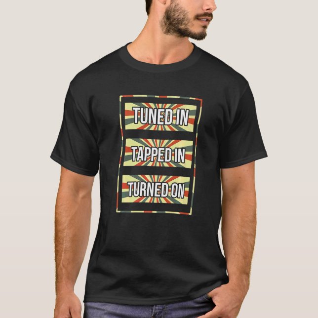 Tuned In Tapped In Tuned On I Love The 80's T-Shirt (Front)