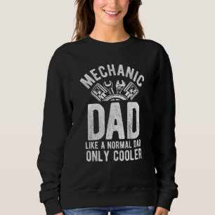 Tuner Car Repairing Mechanic Tools Tuning Best Dad Sweatshirt