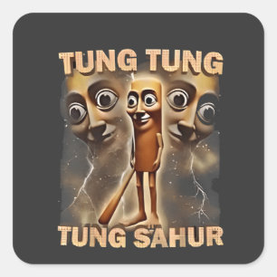 Tung tung tung sahur Brainrot Meme Square Sticker